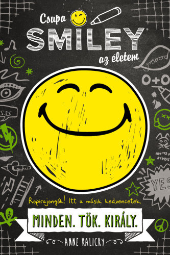 Anne Kalicky - Csupa SMILEY az �letem - Minden.T�k.Kir�ly.