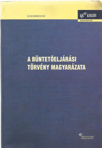 A b�ntet�elj�r�si t�rv�ny magyar�zata II.