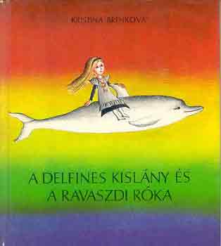 Kristina Brenkova - A delfines kislny s a ravaszdi rka