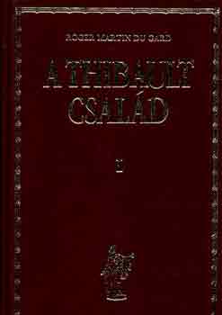 Roger Martin Du Gard - A Thibault csal�d I-II.