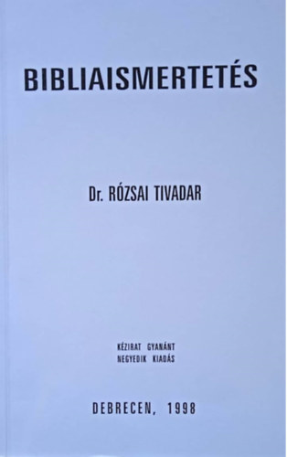 Dr. Rzsai Tivadar - Bibliaismertets