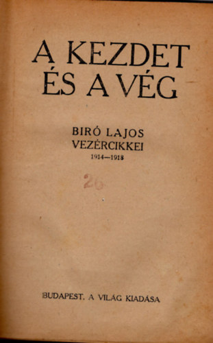 B�r� Lajos - A kezdet �s a v�g- B�r� Lajos vez�rcikkei 1914-1918