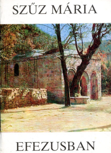 Leo Maria Schlzhorn - Szz Mria Efezusban
