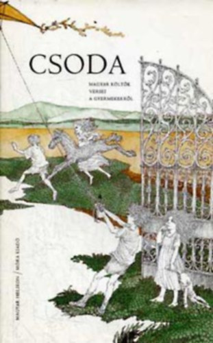 Csoda - magyar k�lt�k versei a gyermekekr�l