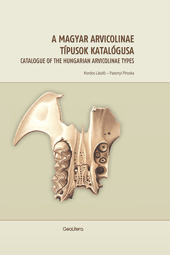 Kordos László - Pazonyi Piroska - A magyar Arvicolinae típusok katalógusa