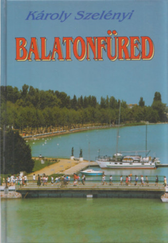 K�roly Szel�nyi - Balatonf�red (n�met nyelv�)