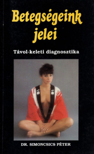 Dr. Simoncsics Pter - Betegsgeink jelei (tvol-keleiti diagnosztika)