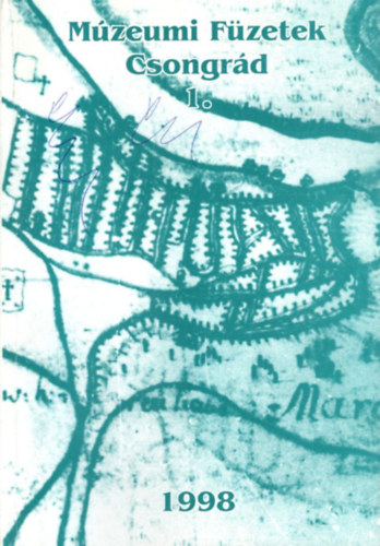 Szcs Judit  Erdlyi Pter (szerk.) - Mzeumi Fzetek Csongrd 1. 1998