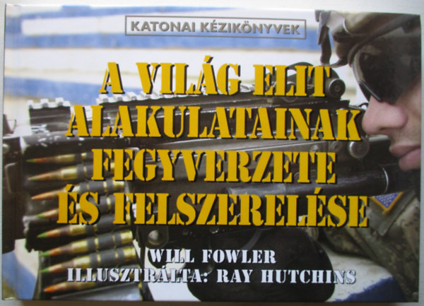 A vilg elit alakulatainak fegyverzete s felszerelse