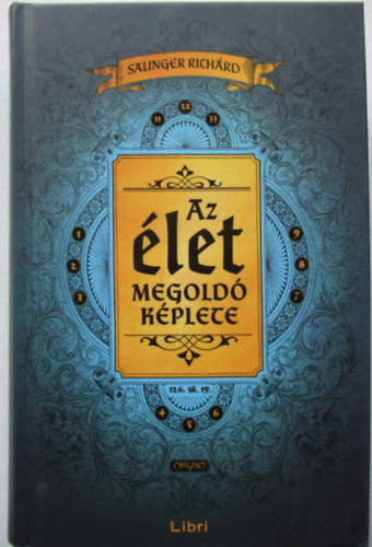 Salinger Richárd - Az élet megoldó képlete