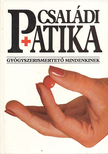 Dr. Varr�-Dr. Varr�n� - Csal�di patika (gy�gyszerismertet� mindenkinek)