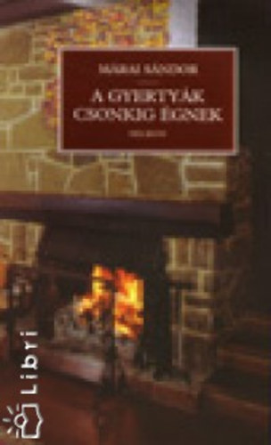 M�rai S�ndor - A gyerty�k csonkig �gnek