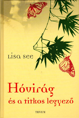 Lisa See - H�vir�g �s a titkos legyez�