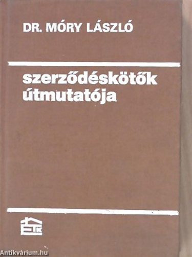 Dr. Móry László - Szerződéskötők Útmutatója