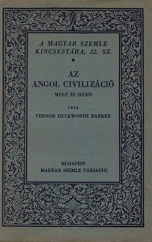 Vernon Duckworth Barker - Az angol civiliz�ci� - M�lt �s jelen (Kincsest�r)