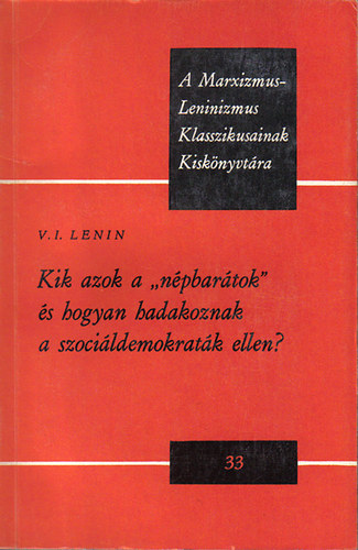 Lenin - Kik azok a népbarátok és hogyan hadakoznak a szociáldemokraták ellen?