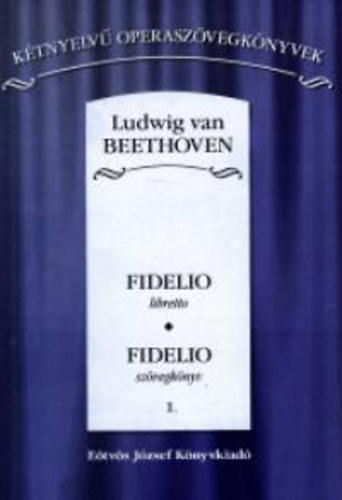 Ludwigvan Beethoven - Fidelio szvegknyv