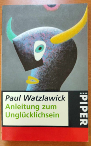 Paul Watzlawick - Anleitung zum Ungl�cklichsein
