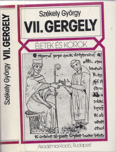 Szkely Gyrgy - VII. Gergely (letek s korok)