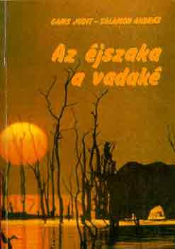 Gams Judit; Salamon Andrs - Az jszaka a vadak
