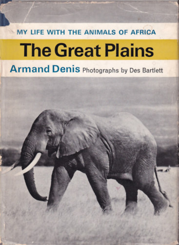 Armand Denis - My Life with the Animals of Africa - The Great Plains