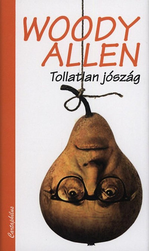 Woody Allen - Tollatlan jószág