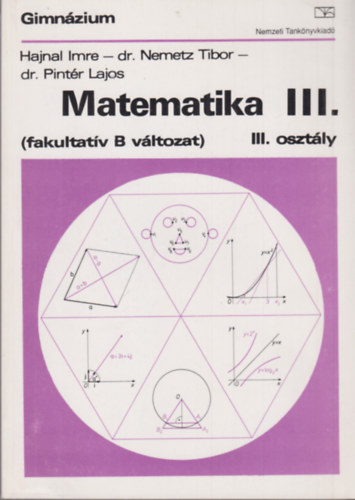 Hajnal Imre-dr. Nemetz Tibor- dr. Pintr Lajos - Matematika III. ( fakultatv B vltozat )