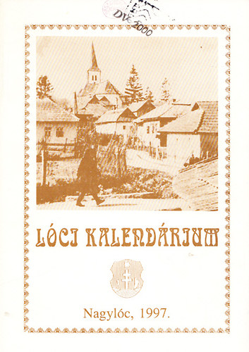 Bel�k Dezs�n�  (szerk.) - L�ci kalend�rium (Nagyl�c �s Zs�nypuszta kalend�riuma)
