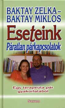 Baktay Zelka; Baktay Miklós - Eseteink - Páratlan párkapcsolatok