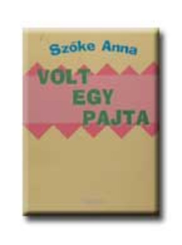 Szke Anna - Volt egy pajta.Versrl, mesrl - Pedagiai segdknyv