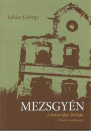 Juhsz Gyrgy - Mezsgyn- A hatrtalan balkn