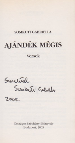Somkuti Gabriella - Ajándék mégis (Dedikált)