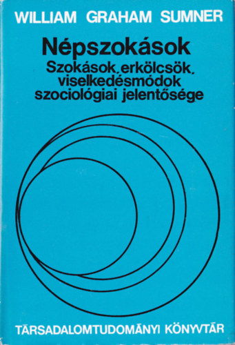 SZERZ� William Graham Sumner SZERKESZT� Husz�r Tibor Berend T. Iv�n Pataki Ferenc T�kei Ferenc FORD�T� F�lix P�l LEKTOR S�rk�ny Mih�ly - N�pszok�sok  (Alapvet� meg�llap�t�sok a n�pszok�sokr�l �s a viselked�si norm�kr�l - Rabszolgas�g - Magzatelhajt�s, csecsem�gyilkoss�g, az �regek meg�l�se - Kannibalizmus - Rokoni kapcsolat, v�rbossz�, primit�v igazs�gszolg�lt