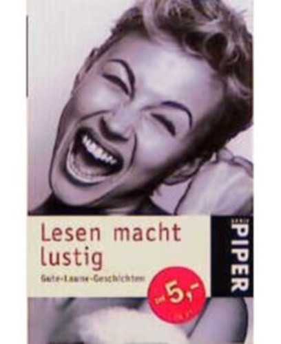 Julia Koretzki Andreas Rüthemann - Lesen macht Lustig: Gute-Laune-Geschichten (Az olvasás szórakoztató: jó hangulatú történetek)(Serie Piper)