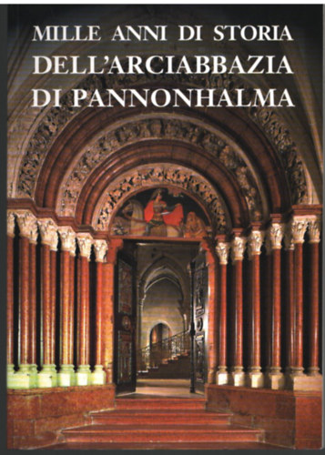 Somorjai dm Pl Jzsef - Mille Anni de storia Dell 'arciabbazaia di Pannonhalma