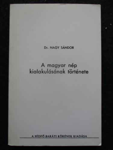 Dr. Nagy Sndor - A magyar np kialakulsnak trtnete