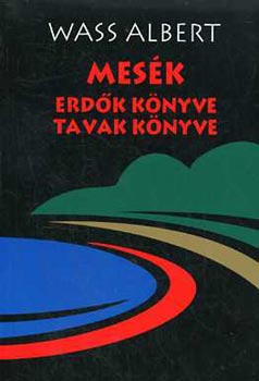 Wass Albert - Mes�k- Erd�k k�nyve, Tavak k�nyve