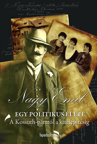 Nagy Emil - Egy politikus �lete