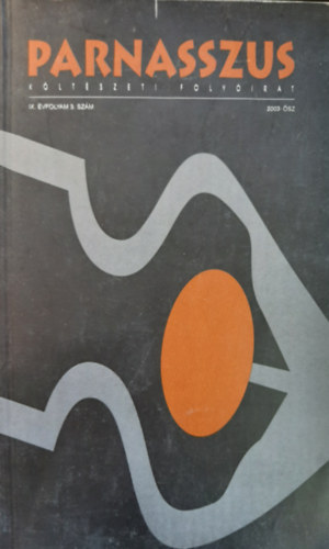 Vass Tibor (szerk.) Turczi István (szerk.) - Parnasszus 2003. ősz (IX. évfolyam, 3. szám)