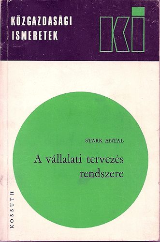 Stark Antal - A vállalati tervezés rendszere