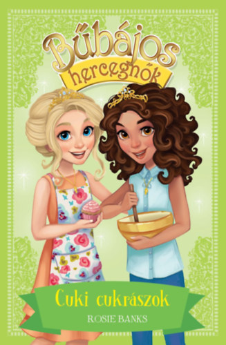 Rosie Banks - B�b�jos hercegn�k 10. - Cuki cukr�szok