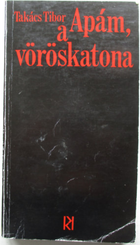 Takcs Tibor - Apm, a vrskatona