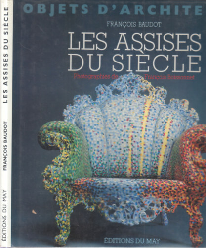 Francois Baudot - Les assises du siécle (Objets d'architectes)