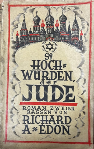 Richard A. [d.i. Richard Deutsch] don - Se. Hochwrden, der Jude. Roman zweier Rassen.