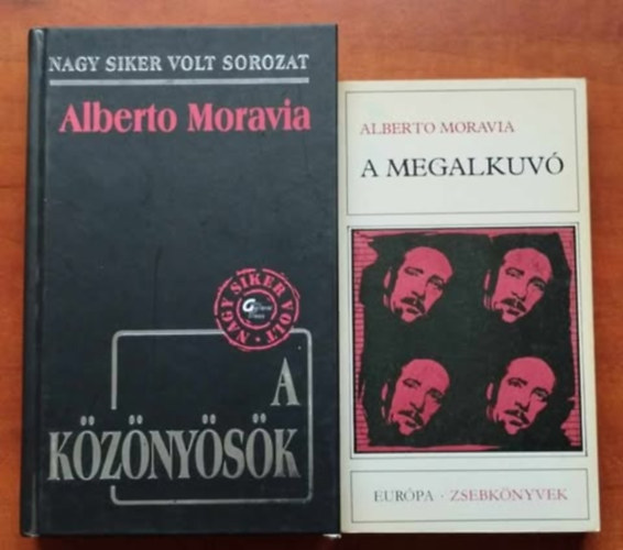 Alberto Moravia - 2db Alberto Moravia: A kznysk; A megalkuv
