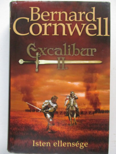 Bernard Cornwell - Excalibur II. - Isten ellens�ge