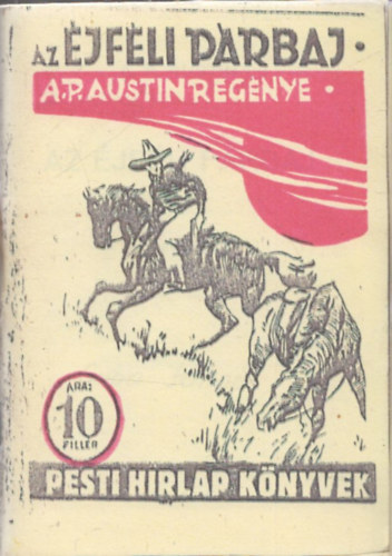 A. P. Austin - Az éjféli párbaj - Pesti Hírlap Könyvek (reprint)