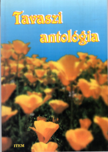 Maczák Edit (szerk.) - Tavaszi antológia