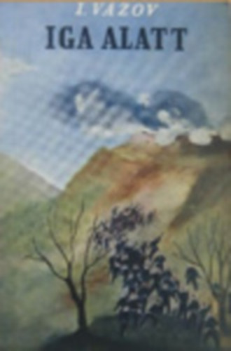 Iván Vázov - Iga alatt