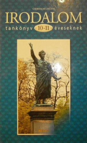 Cserhalmi Zsuzsa - Irodalom Tankönyv 10-11 éveseknek